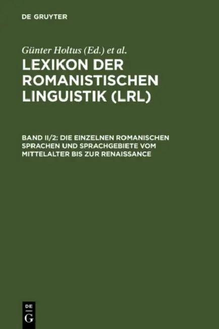 Die Einzelnen Romanischen Sprachen Und Sprachgebiete Vom Mittelalter Bis Zur Renaissance (English, Günter (EDT)/ Metzeltin, Michael (EDT)/ Schmitt, Christian (EDT) Holtus)