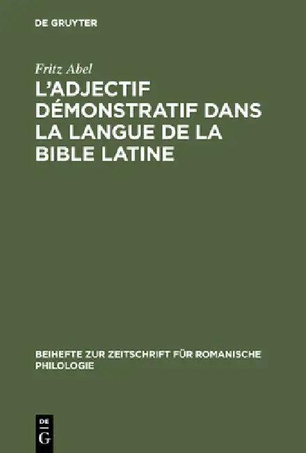 L' adjectif démonstratif dans la langue de la Bible latine (English, Fritz Abel)