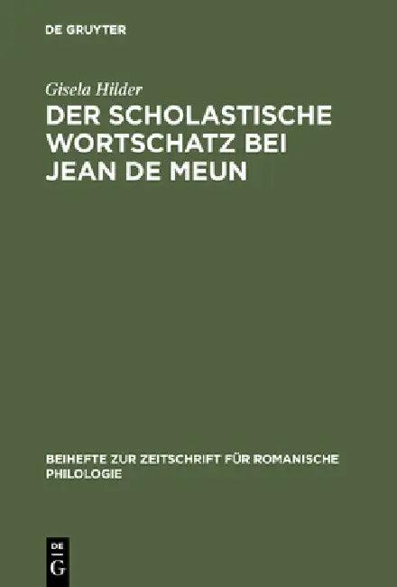 Der scholastische Wortschatz bei Jean de Meun (English, Gisela Hilder)