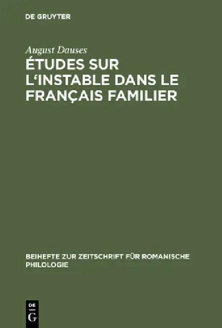 Études Sur l'Instable Dans Le Français Familier (English, August Dauses)