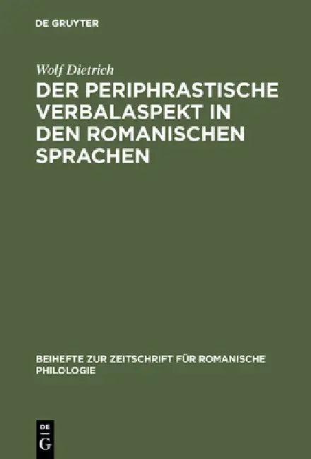 Der periphrastische Verbalaspekt in den romanischen Sprachen (English, Wolf Dietrich)
