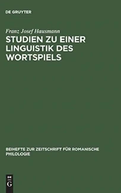 Studien Zu Einer Linguistik Des Wortspiels (English, Franz Josef Hausmann)