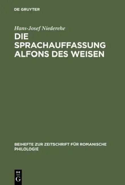 Die Sprachauffassung Alfons des Weisen (English, Hans-Josef Niederehe)
