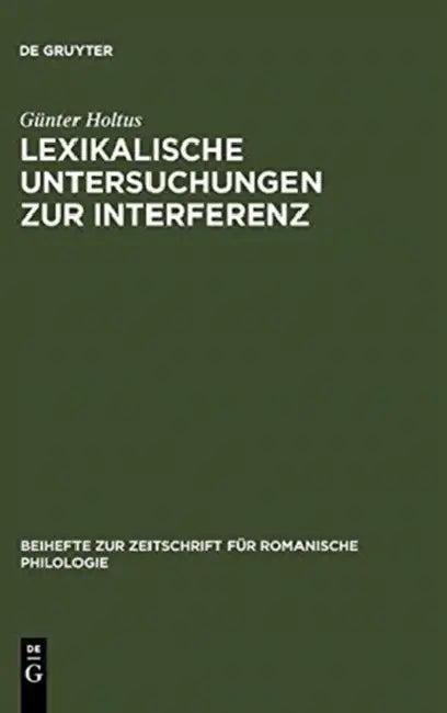 Lexikalische Untersuchungen Zur Interferenz (English, Günter Holtus)