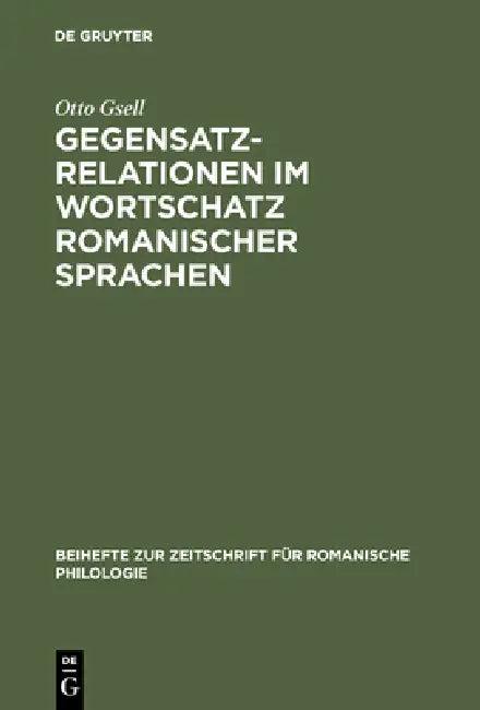 Gegensatzrelationen im Wortschatz romanischer Sprachen (English, Otto Gsell)