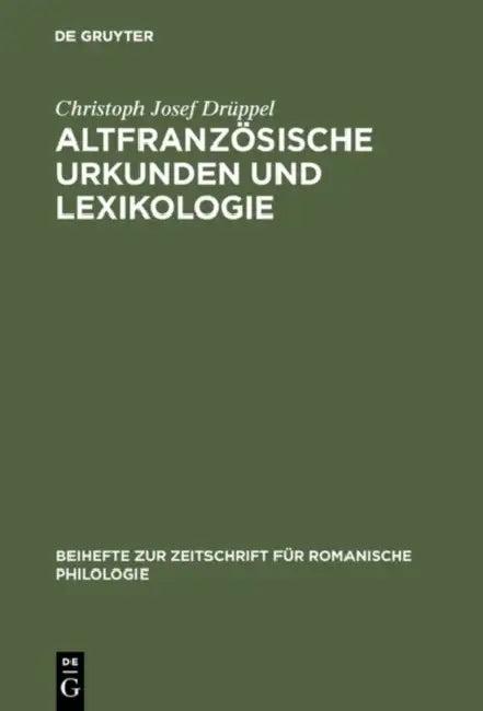 Altfranzösische Urkunden und Lexikologie (English, Christoph Josef Drüppel)