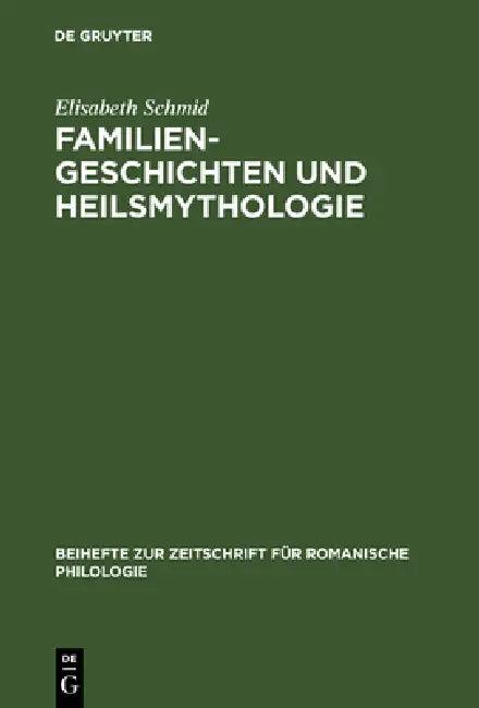 Familiengeschichten und Heilsmythologie (English, Elisabeth Schmid)
