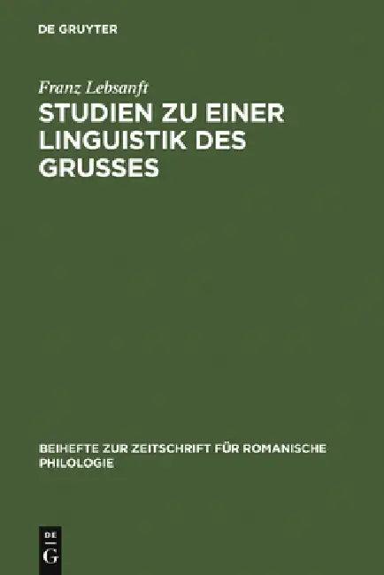 Studien Zu Einer Linguistik Des Grußes (English, Franz Lebsanft)