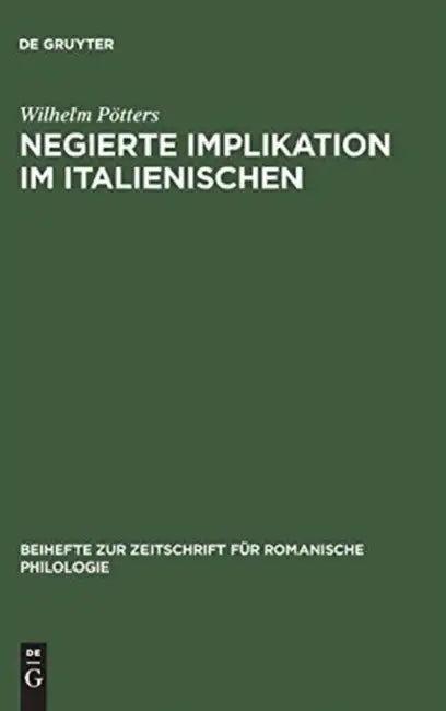Negierte Implikation Im Italienischen (English, Wilhelm Pötters)