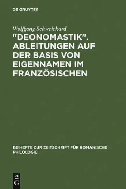 "Deonomastik". Ableitungen auf der Basis von Eigennamen im Französischen (English, Wolfgang Schweickard)