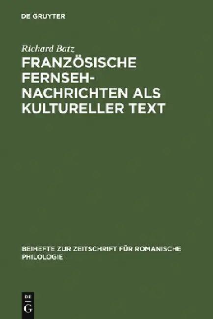 Französische Fernsehnachrichten ALS Kultureller Text (English, Richard Batz)