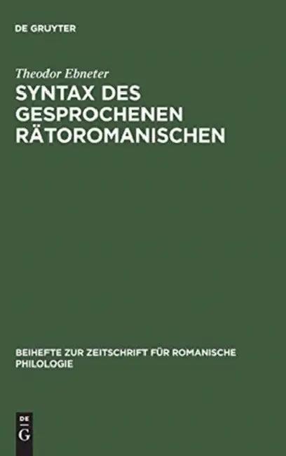 Syntax des gesprochenen Rätoromanischen (English, Theodor Ebneter)