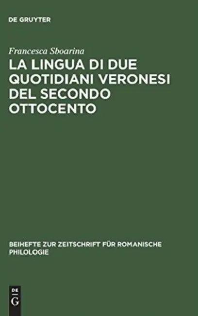 La lingua di due quotidiani veronesi del secondo Ottocento (English, Francesca Sboarina)
