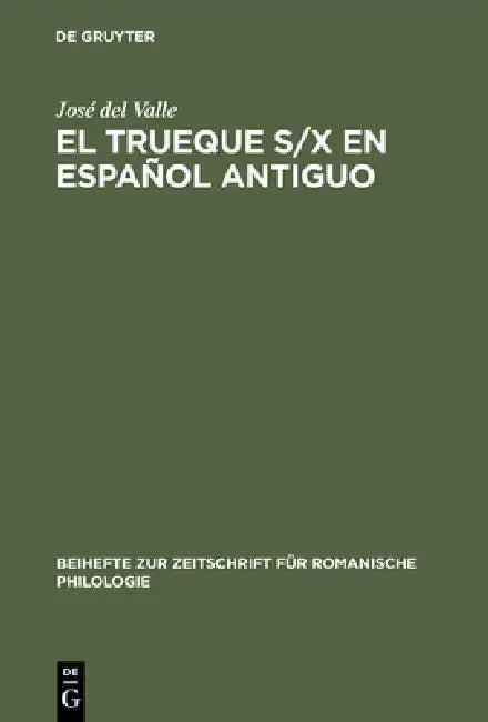 El Trueque S/X En Español Antiguo (English, José del Valle)