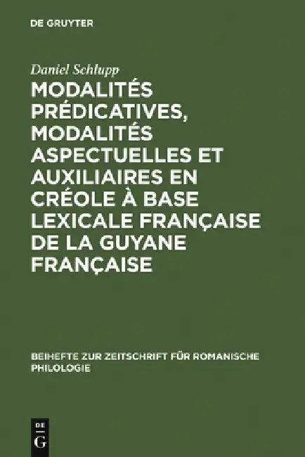 Modalités prédicatives, modalités aspectuelles et auxiliaires en créole à base lexicale française de (English, Daniel Schlupp)