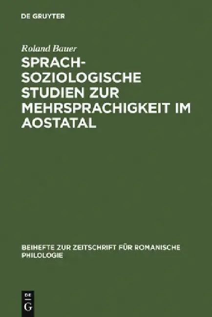 Sprachsoziologische Studien Zur Mehrsprachigkeit Im Aostatal (English, Roland Bauer)