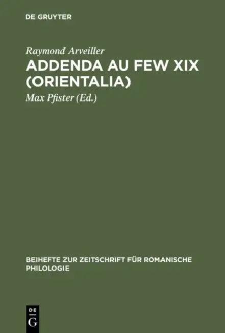 Addenda au FEW XIX (Orientalia) (English, Raymond Arveiller | Max Pfister)