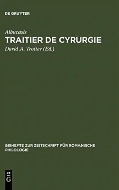 Traitier de Cyrurgie (English, David A. Trotter | Albucasis)