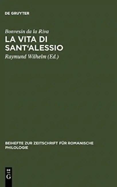 La Vita di Sant'Alessio (English, Raymund Wilhelm | Bonvesin Da La Riva)