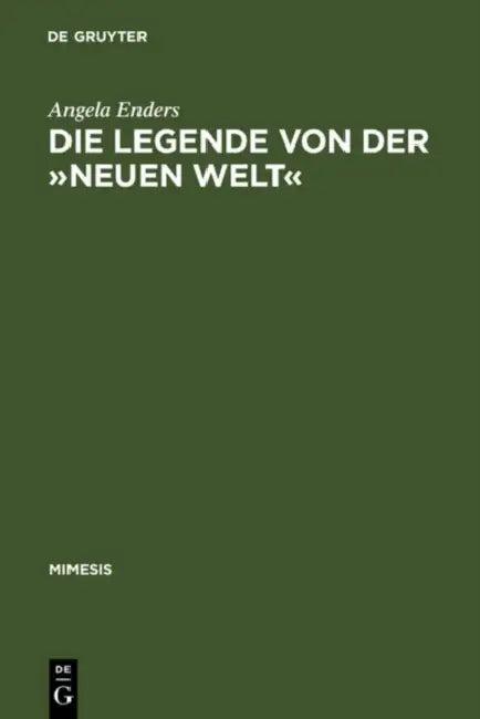 Die Legende Von Der »Neuen Welt« (English, Angela Enders)