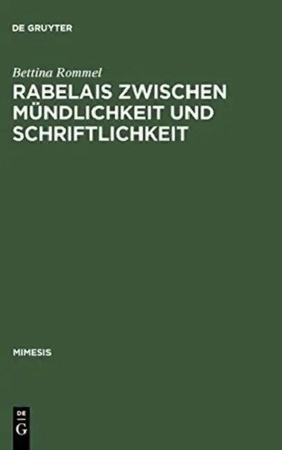 Rabelais zwischen Mündlichkeit und Schriftlichkeit (English, Bettina Rommel)