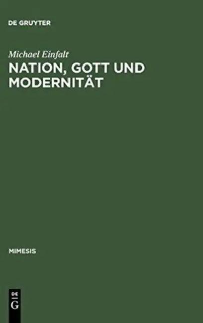Nation, Gott und Modernität (English, Michael Einfalt)