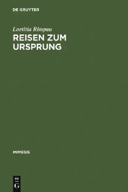 Reisen Zum Ursprung (English, Laetitia Rimpau)