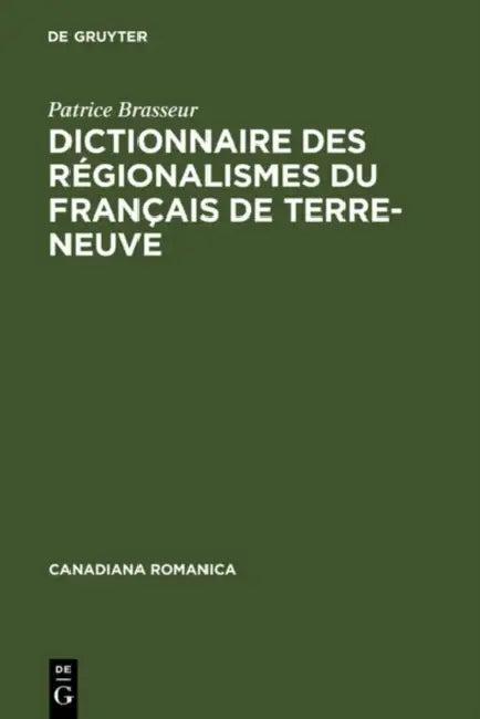 Dictionnaire Des R Gionalismes Du Fran Ais de Terre-Neuve (English, Patrice Brasseur)