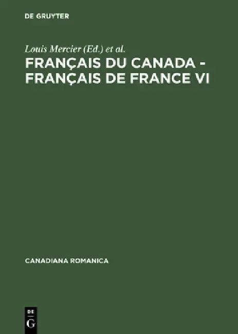 Français du Canada - Français de France VI (English, Louis Mercier | Hélène Cajolet-Laganière)