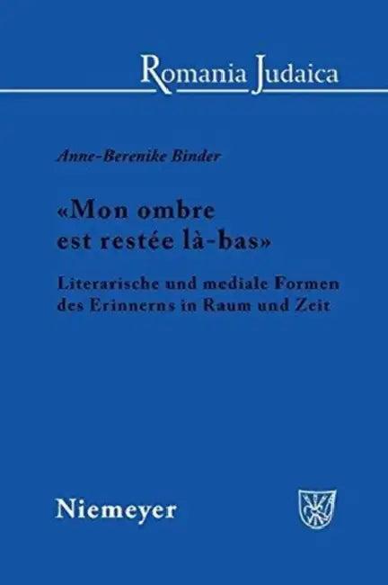 «Mon Ombre Est Restée Là-Bas» (English, Anne-Berenike Binder)