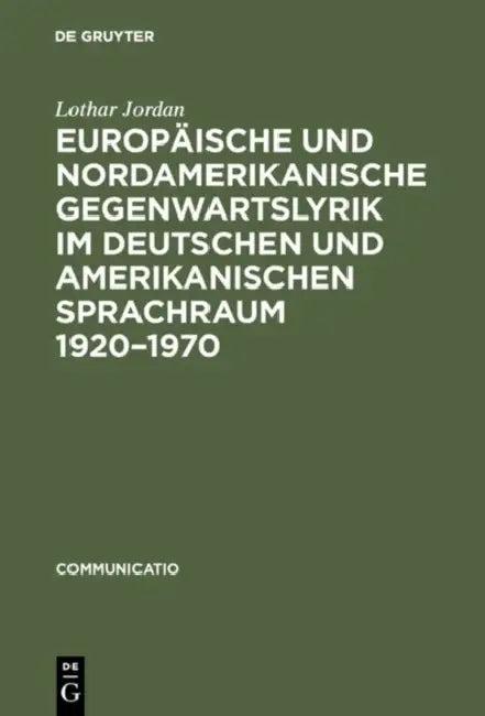 Europäische und nordamerikanische Gegenwartslyrik im deutschen und amerikanischen Sprachraum 1920-19 (English, Lothar Jordan)