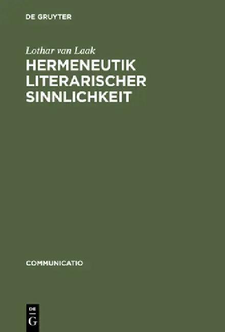 Hermeneutik literarischer Sinnlichkeit (English, Lothar Van Laak)