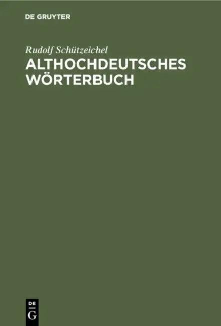 Althochdeutsches Wörterbuch (English, Rudolf Schützeichel)