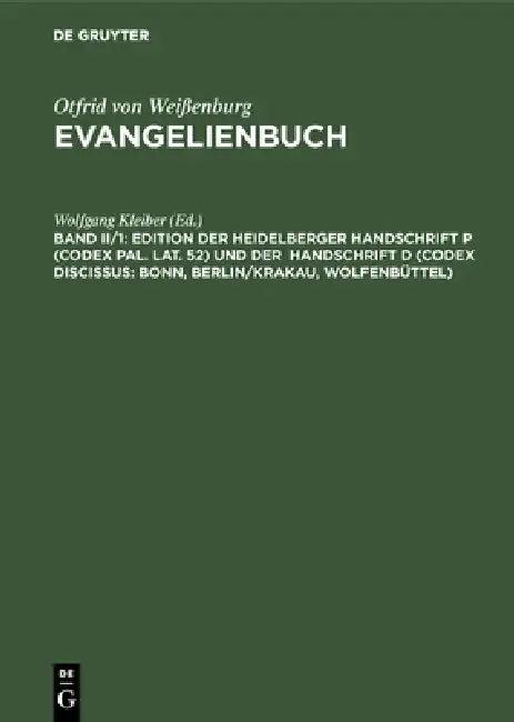 Edition Der Heidelberger Handschrift P (Codex Pal. Lat. 52) Und Der Handschrift D (Codex Discissus (English, Wolfgang Kleiber | Rita Heuser)