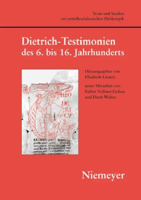 Dietrich-Testimonien des 6. bis 16. Jahrhunderts (English, Elisabeth Lienert)