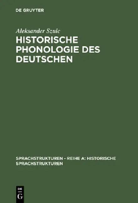 Historische Phonologie des Deutschen (English, Aleksander Szulc)
