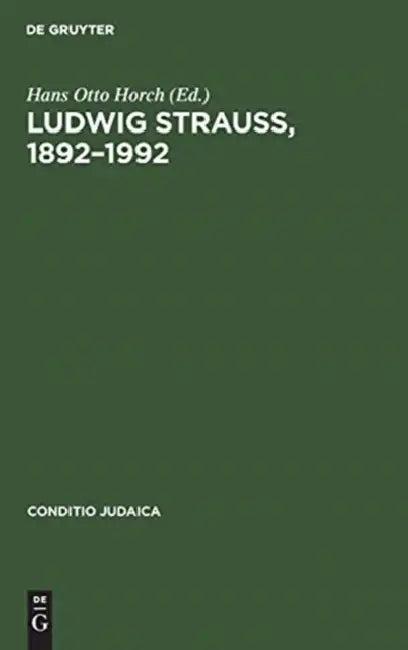 Ludwig Strauß, 1892-1992 (English, Hans Otto Horch)