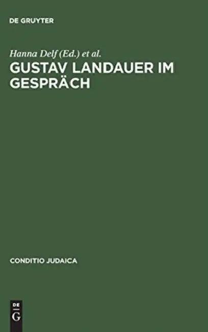 Gustav Landauer im Gespräch (English, Hanna Delf | Gert Mattenklott)