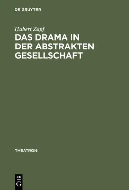 Das Drama in der abstrakten Gesellschaft (English, Hubert Zapf)