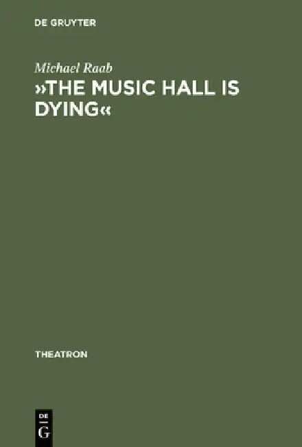 »The Music Hall Is Dying« (English, Michael Raab)