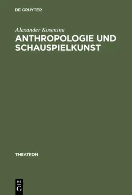 Anthropologie Und Schauspielkunst (English, Alexander Kosenina)