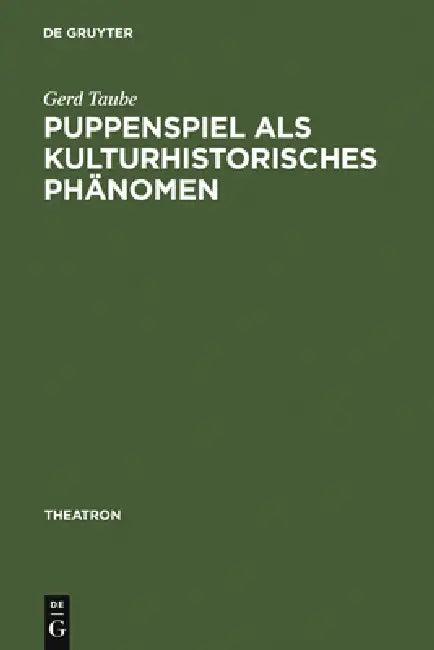Puppenspiel als kulturhistorisches Phänomen (English, Gerd Taube)