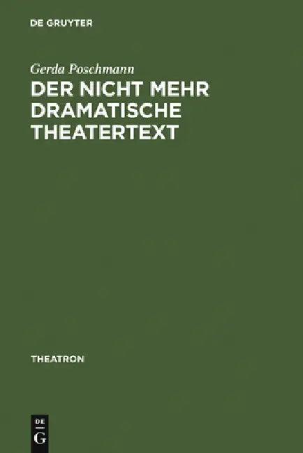 Der nicht mehr dramatische Theatertext (English, Gerda Poschmann)