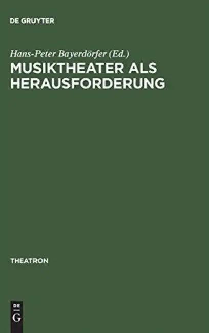 Musiktheater als Herausforderung (English, Hans-Peter Bayerdörfer)
