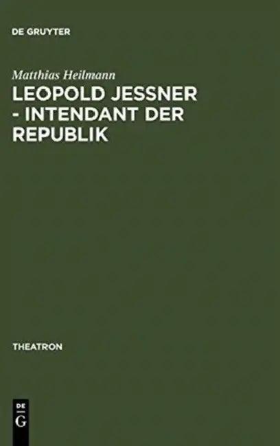 Leopold Jessner - Intendant der Republik (English, Matthias Heilmann)