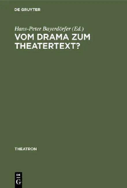 Vom Drama Zum Theatertext? (English, Hans-Peter Bayerdörfer | Malgorzata Leyko | Evelyn Deutsch-Schreiner)