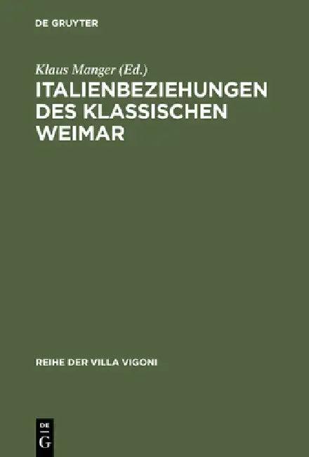 Italienbeziehungen des klassischen Weimar (English, Klaus Manger)
