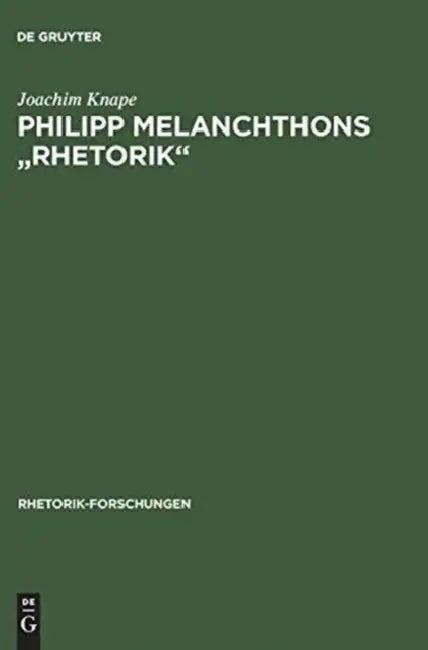 Philipp Melanchthons "Rhetorik" (English, Joachim Knape)