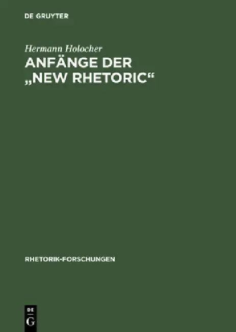 Anfange Der "New Rhetoric" (English, Hermann Holocher)