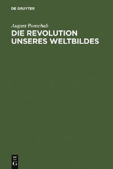 Die Revolution unseres Weltbildes (English, August Ponschab)